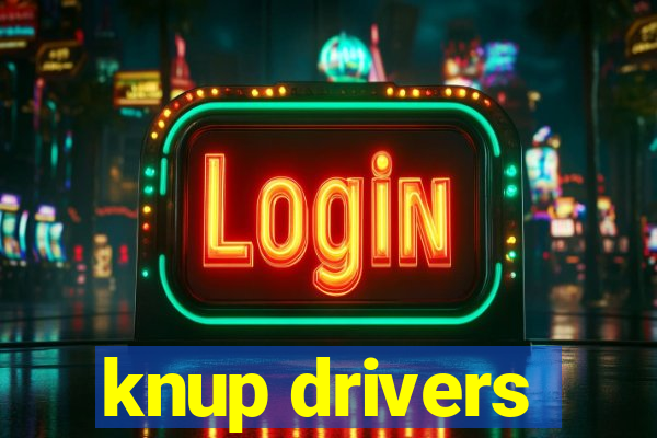 knup drivers